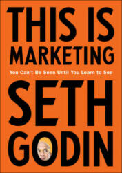 This Is Marketing - Seth Godin (ISBN: 9780525542797)