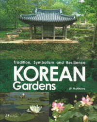 Korean Gardens - JILL MATTHEWS (ISBN: 9781565914902)