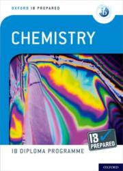 Oxford IB Diploma Programme: IB Prepared: Chemistry (ISBN: 9780198423676)