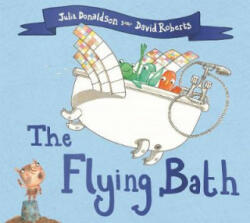 Flying Bath - Julia Donaldson (ISBN: 9781509892440)