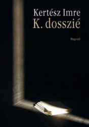 Kertész Imre: K. dosszié Jó állapotú szépséghibás (2006)