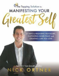 Tapping Solution for Manifesting Your Greatest Self - 21 Days to Releasing Self-Doubt Cultivating Inner Peace and Creating a Life You Love (ISBN: 9781781806197)