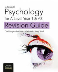 Edexcel Psychology for A Level Year 1 & AS: Revision Guide - Cara Flanagan, Rob Liddle, Julia Russell, Mandy Wood (ISBN: 9781912820061)