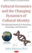 Cultural Genomics and the Changing Dynamics of Cultural Identity - The Scholarly Bond of Archaeology Genealogy and Genomics (ISBN: 9781536140736)