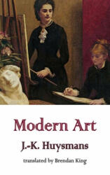 Modern Art - J. K. Huysmans (ISBN: 9781910213995)