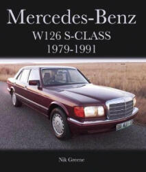 Mercedes-Benz W126 S-Class 1979-1991 - Nik Greene (ISBN: 9781785005411)