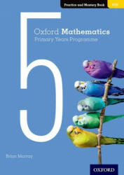 Oxford Mathematics Primary Years Programme Practice and Mastery Book 5 - Annie Facchinetti (ISBN: 9780190312305)