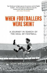 When Footballers Were Skint - Jon Henderson (ISBN: 9781785904660)