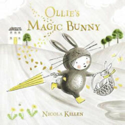 Ollie's Magic Bunny - NICOLA KILLEN (ISBN: 9781471167966)
