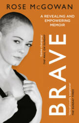 ROSE MCGOWAN - Brave - ROSE MCGOWAN (ISBN: 9780008291129)