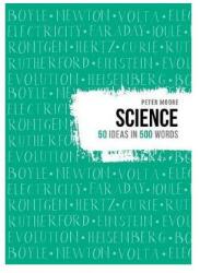 Science. 50 Ideas in 500 Words (ISBN: 9781911130765)