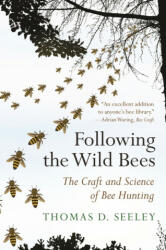 Following the Wild Bees: The Craft and Science of Bee Hunting (ISBN: 9780691191409)