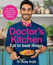 Doctor's Kitchen - Eat to Beat Illness - Rupy Aujla (ISBN: 9780008316310)