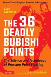 36 Deadly Bubishi Points - Rand Cardwell, Patrick McCarthy (ISBN: 9780804850247)