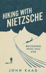 Hiking with Nietzsche - John Kaag (ISBN: 9781783784943)
