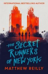 Secret Runners of New York - Matthew Reilly (ISBN: 9781471407956)