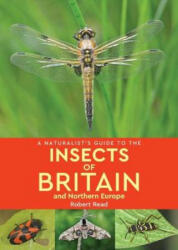 Naturalist's Guide to the Insects of Britain and Northern Europe (2nd edition) - Robert Read (ISBN: 9781912081172)