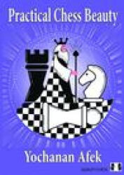 Practical Chess Beauty - Yochanan Afek (ISBN: 9781784830755)