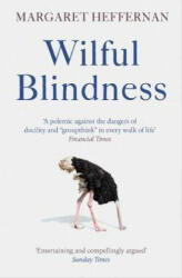 Wilful Blindness - Margaret Heffernan (ISBN: 9781471180804)