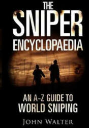 Sniper Encyclopaedia - An A-Z Guide to World Sniping (ISBN: 9781784382407)