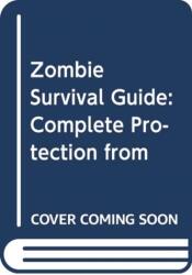 The Zombie Survival Guide - Max Brooks (ISBN: 9780715653746)