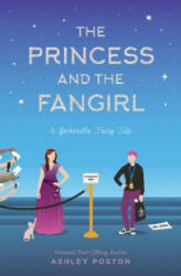 Princess and the Fangirl - Ashley Poston (ISBN: 9781683691105)