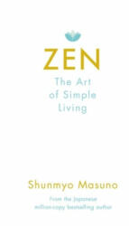 Zen: The Art of Simple Living - Shunmyo Masuno (ISBN: 9780241371831)