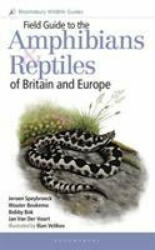 Field Guide to the Amphibians and Reptiles of Britain and Europe - Jeroen Speybroeck, Wouter Beukema, Bobby Bok, Jan Van Der Voort (ISBN: 9781472970428)