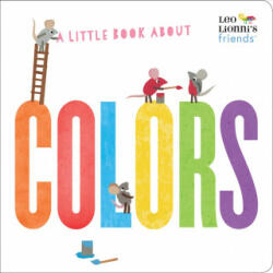 Little Book About Colors - Leo Lionni, Leo Lionni, Jan Gerardi (ISBN: 9780525582298)