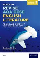 Revise AQA GCSE English Literature: Power and Conflict and Unseen Poetry Workbook - Upgrade Active Revision; (ISBN: 9780198437437)