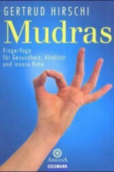 Mudras, FingerYoga für Gesundheit, Vitalität und innere Ruhe - Gertrud Hirschi (2003)