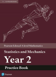 Edexcel A level Mathematics Statistics & Mechanics Year 2 Practice Book (ISBN: 9781292274652)