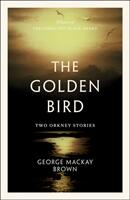 Golden Bird - George Mackay Brown (ISBN: 9781846975080)