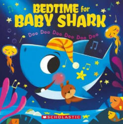 Bedtime for Baby Shark: Doo Doo Doo Doo Doo Doo (ISBN: 9781407197692)