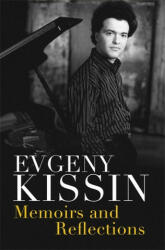 Memoirs and Reflections - Evgeny Kissin (ISBN: 9781474603119)