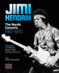 Jimi Hendrix: The Nordic Concerts 1967-1970 (ISBN: 9788797078013)