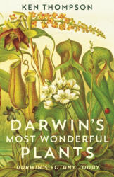 Darwin's Most Wonderful Plants - Ken Thompson (ISBN: 9781788160292)