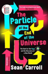 Particle at the End of the Universe - Sean Carroll (ISBN: 9781786076069)
