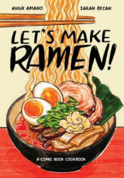 Let's Make Ramen! : A Comic Book Cookbook (ISBN: 9780399581991)