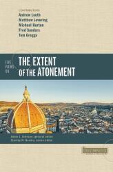 Five Views on the Extent of the Atonement - HORTON MICHAEL (ISBN: 9780310527718)