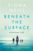 Beneath the Surface - Fiona Neill (ISBN: 9780718189792)