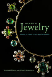 Looking at Jewelry: A Guide to Terms Styles and Techniques (ISBN: 9781606065990)