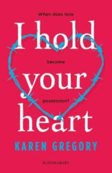 I Hold Your Heart - Karen Gregory (ISBN: 9781526609168)