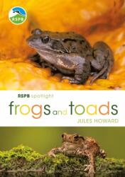 RSPB Spotlight Frogs and Toads (ISBN: 9781472955814)