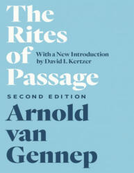 Rites of Passage, Second Edition - Arnold Van Gennep, David I. Kertzer, Monika B. Vizedom (ISBN: 9780226629490)