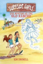 Surfside Girls: The Mystery at the Old Rancho - Kim Dwinell (ISBN: 9781603094474)