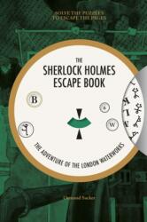 Sherlock Holmes Escape Book, The: The Adventure of the London Waterworks (ISBN: 9781781453483)