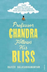 Professor Chandra Follows His Bliss - Rajeev Balasubramanyam (ISBN: 9781784708818)