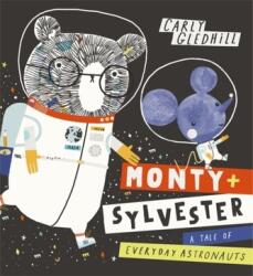 Monty și Sylvester: O poveste despre astronauți de zi cu zi (ISBN: 9781408351772)