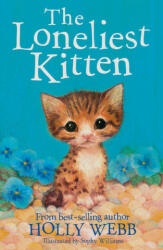 Loneliest Kitten - Holly Webb (ISBN: 9781788950398)